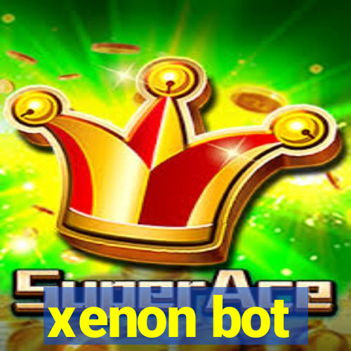 xenon bot